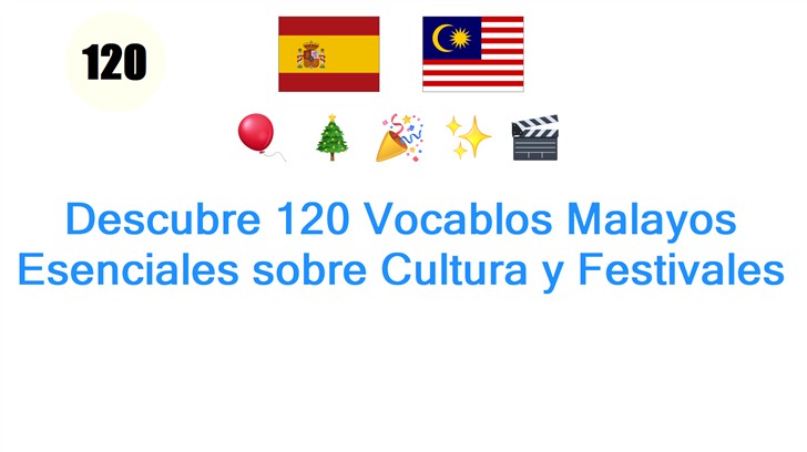 Descubre 120 Vocablos Malayos Esenciales sobre Cultura y Festivales